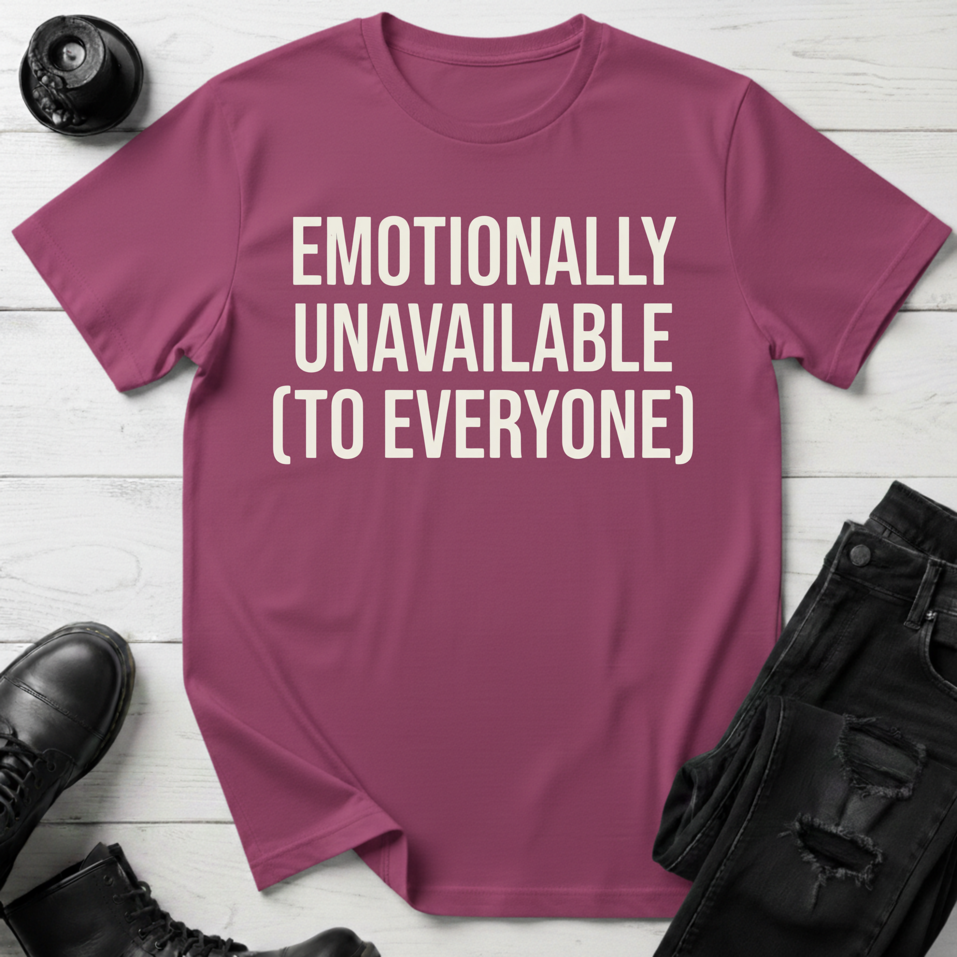 Emotionally Unavailable To Everyone T-Shirt