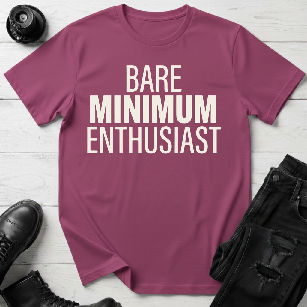 Bare Minimum Enthusiast T-Shirt