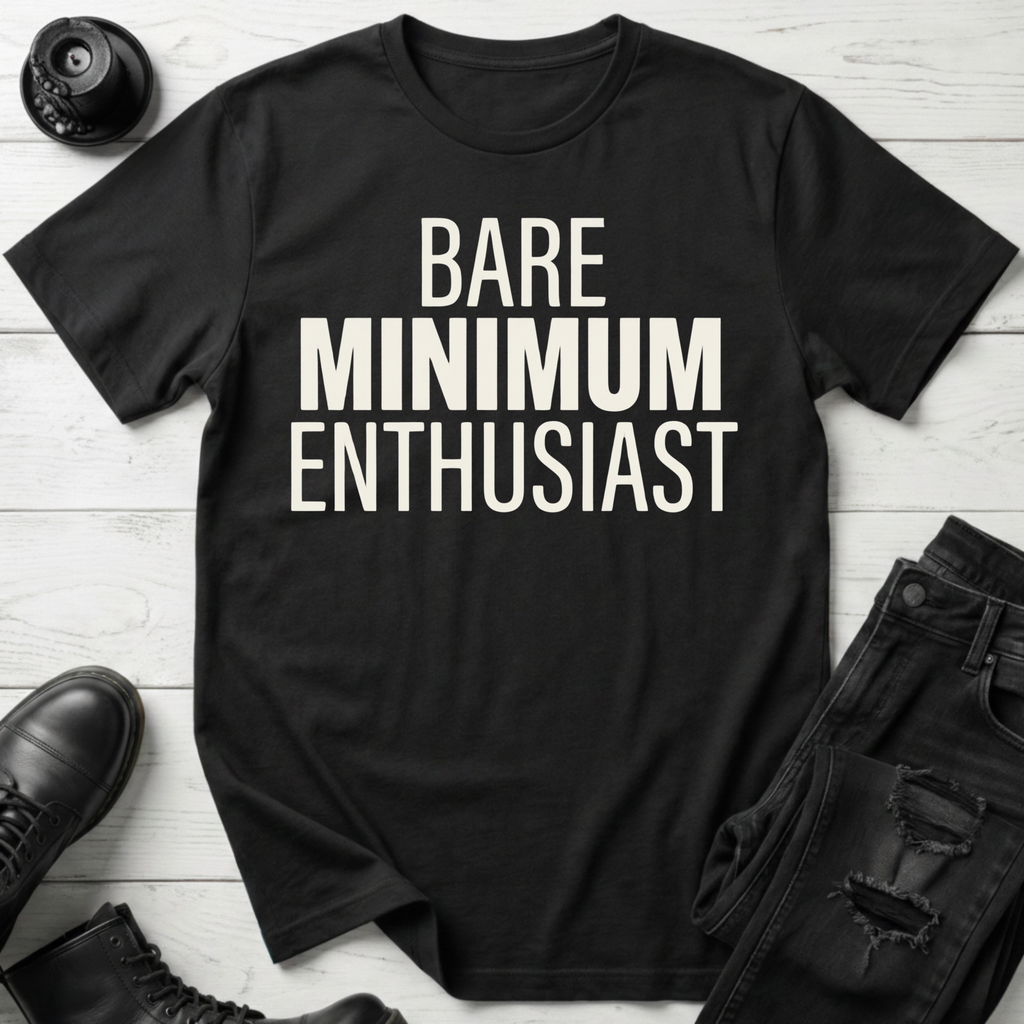 Bare Minimum Enthusiast T-Shirt