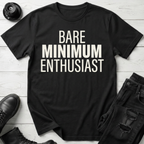 Bare Minimum Enthusiast T-Shirt