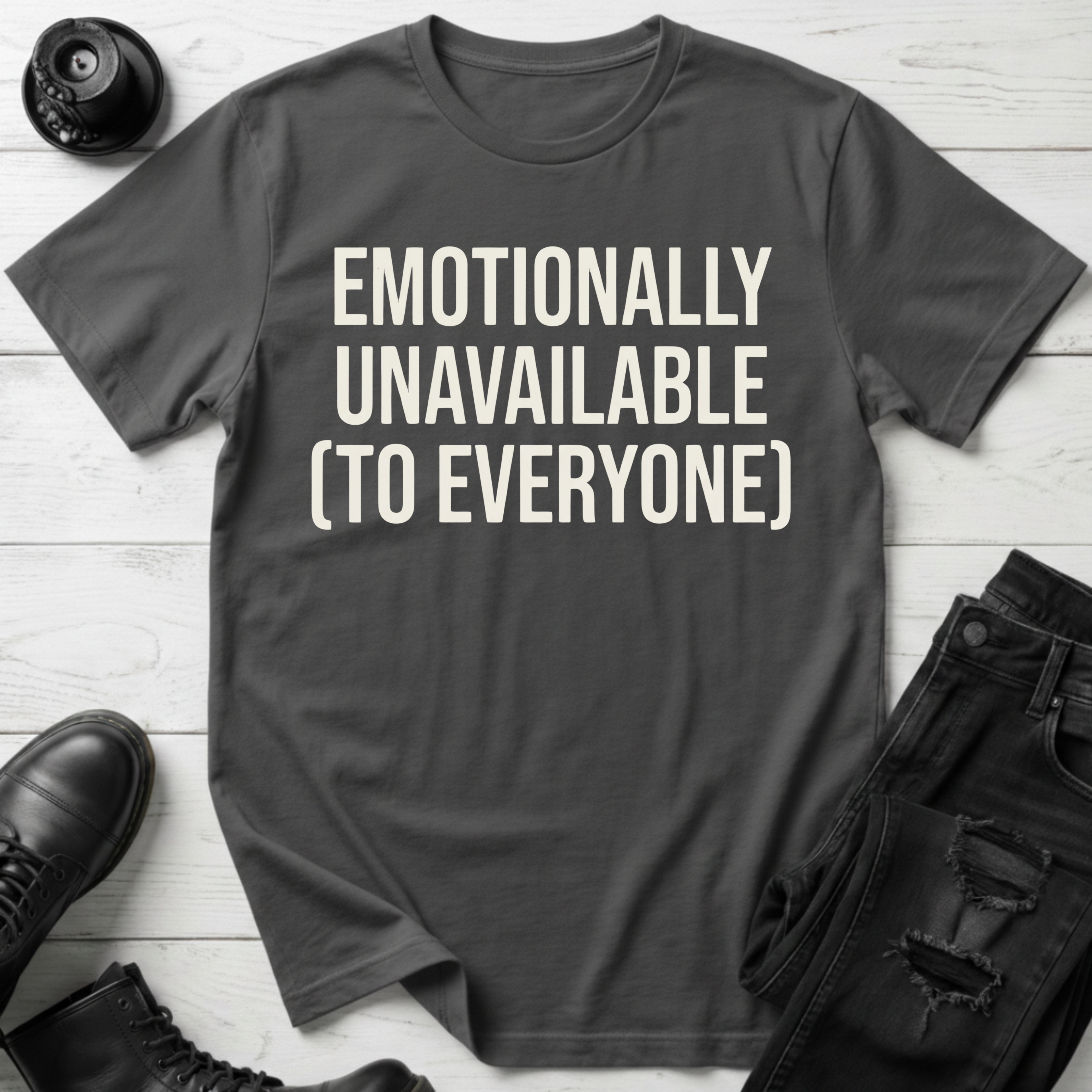 Emotionally Unavailable To Everyone T-Shirt