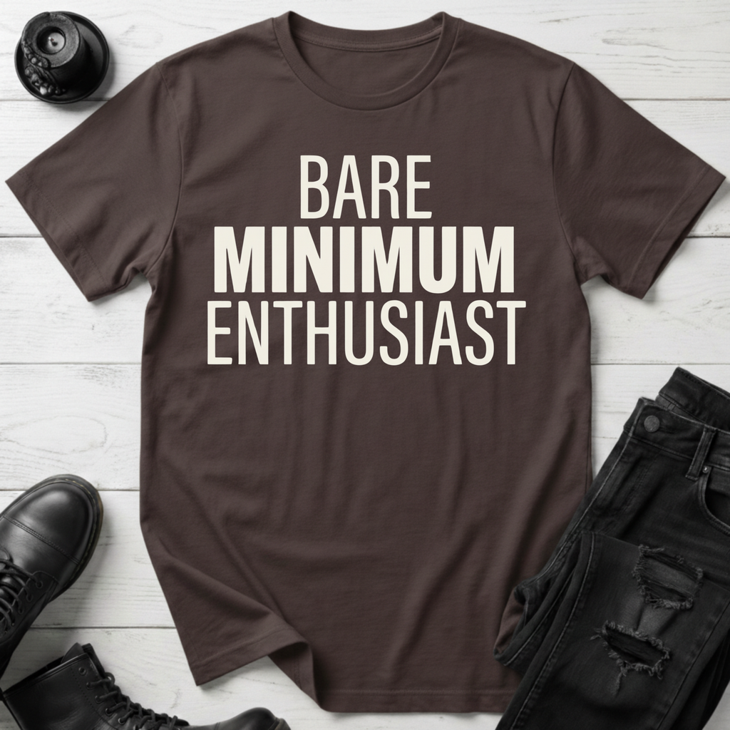 Bare Minimum Enthusiast T-Shirt