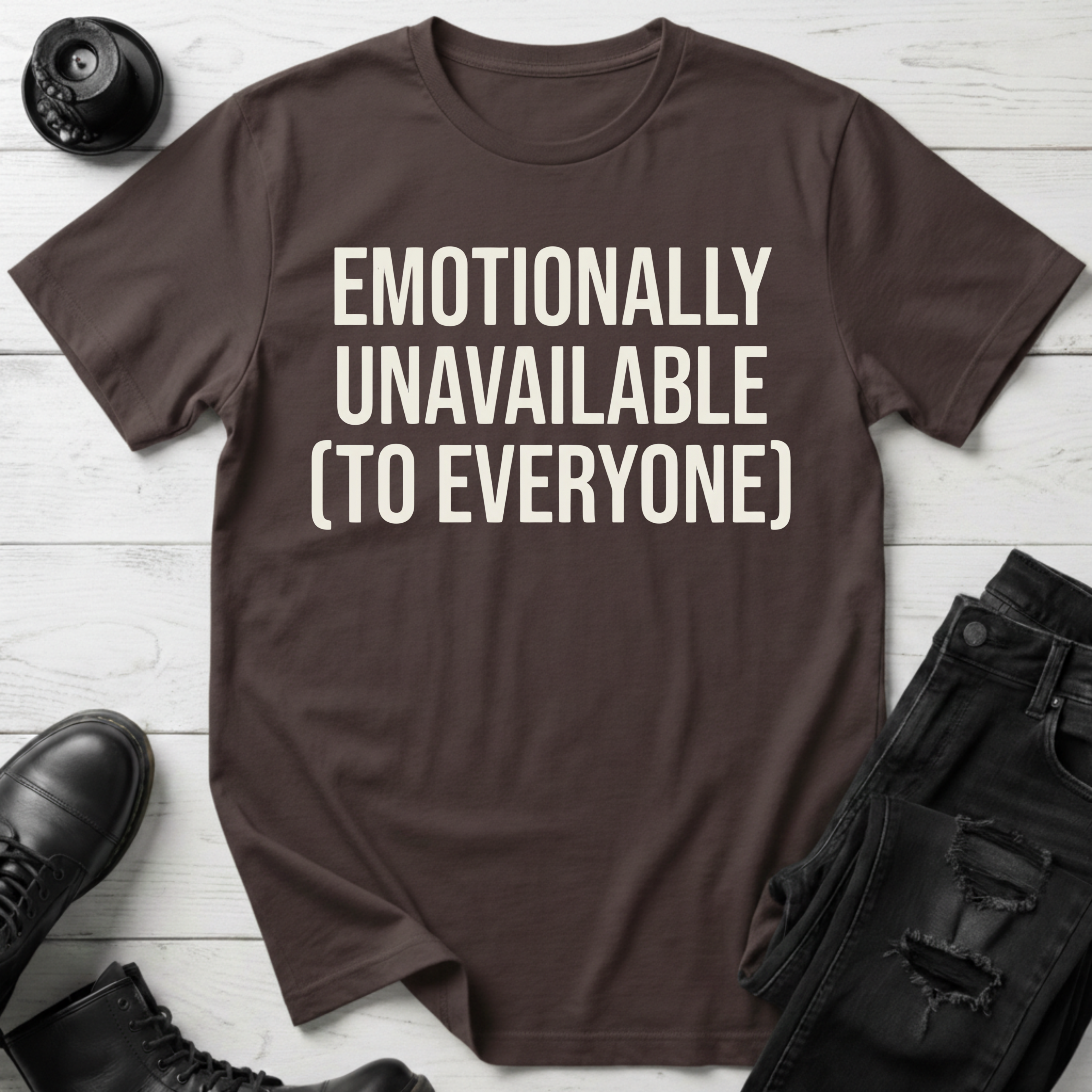 Emotionally Unavailable To Everyone T-Shirt