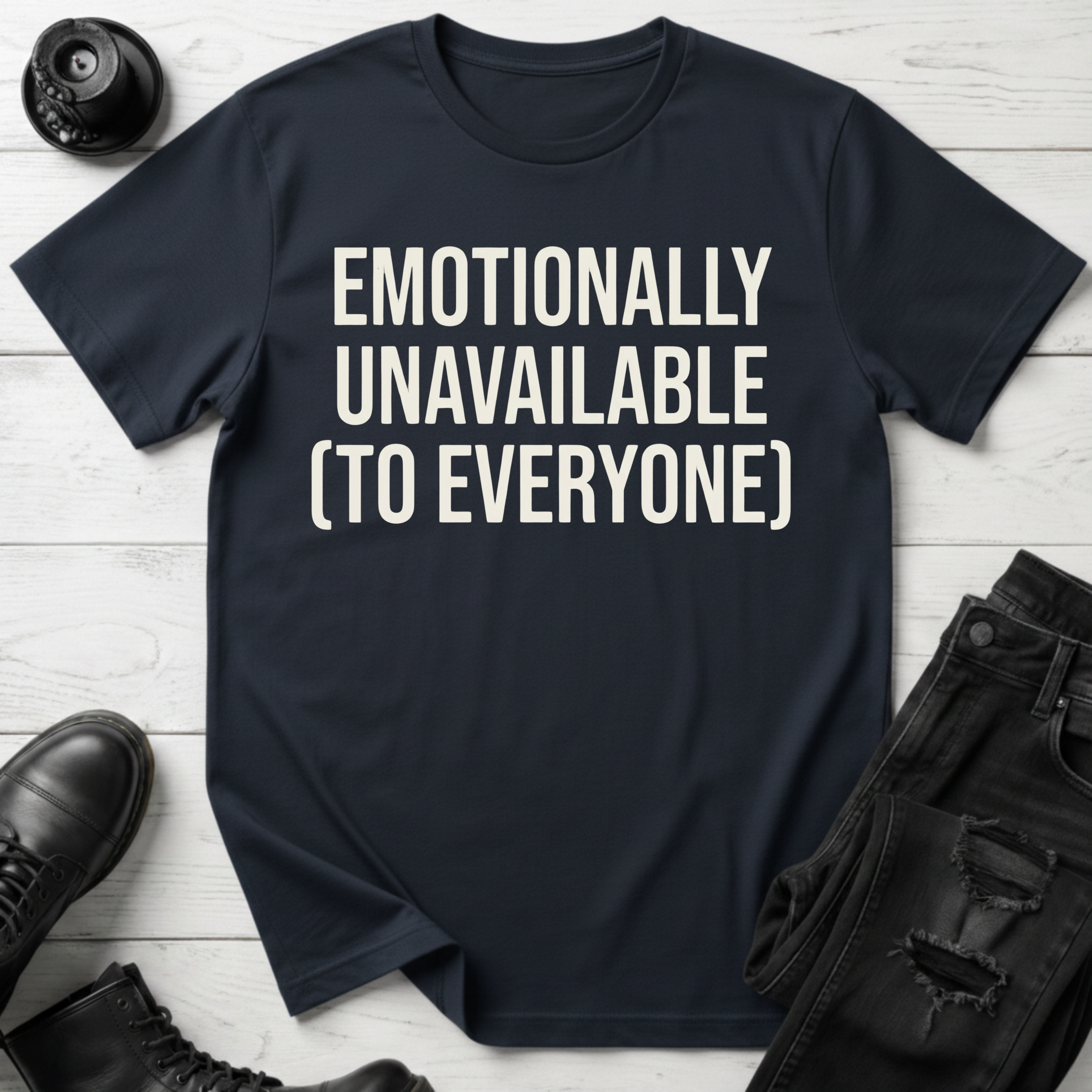 Emotionally Unavailable To Everyone T-Shirt