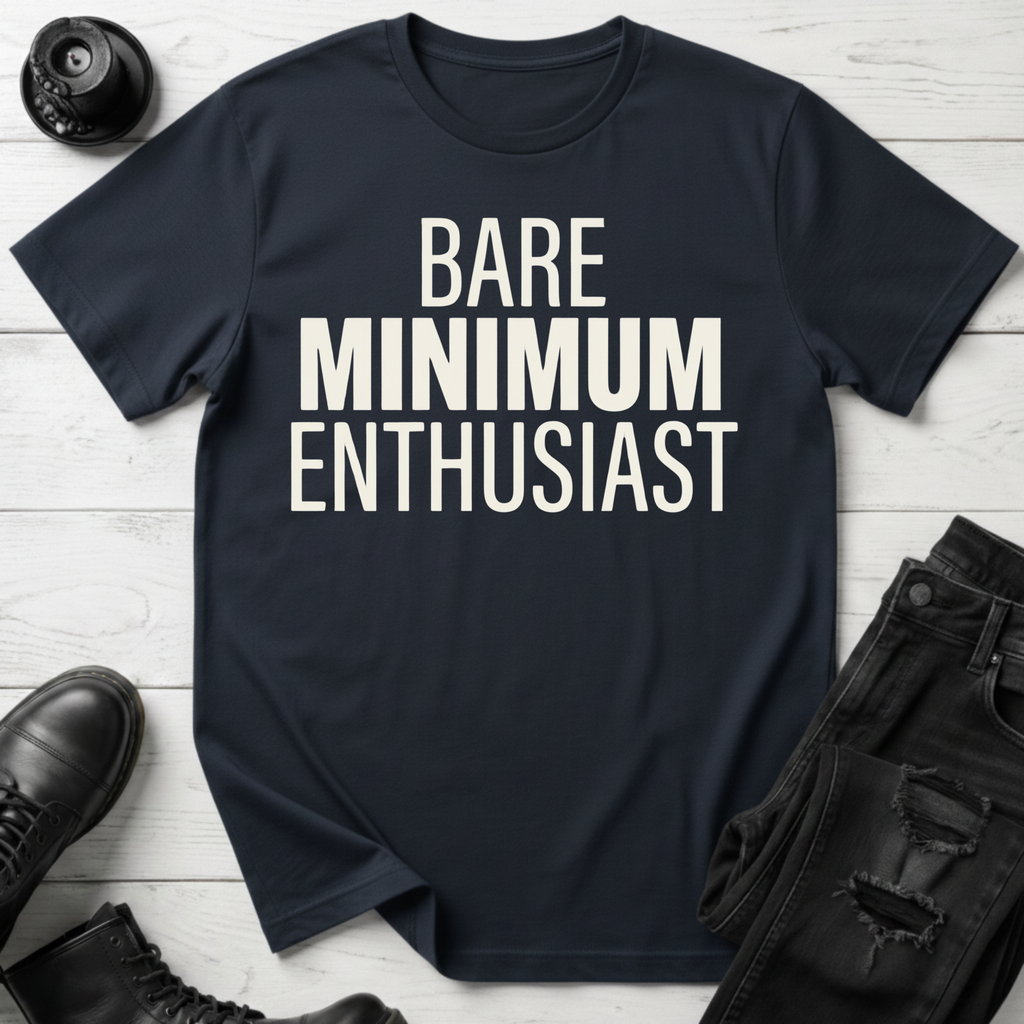 Bare Minimum Enthusiast T-Shirt