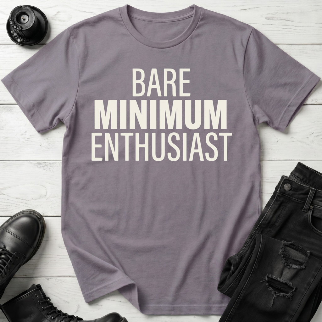 Bare Minimum Enthusiast T-Shirt