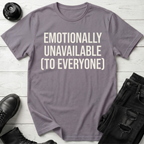 Emotionally Unavailable To Everyone T-Shirt