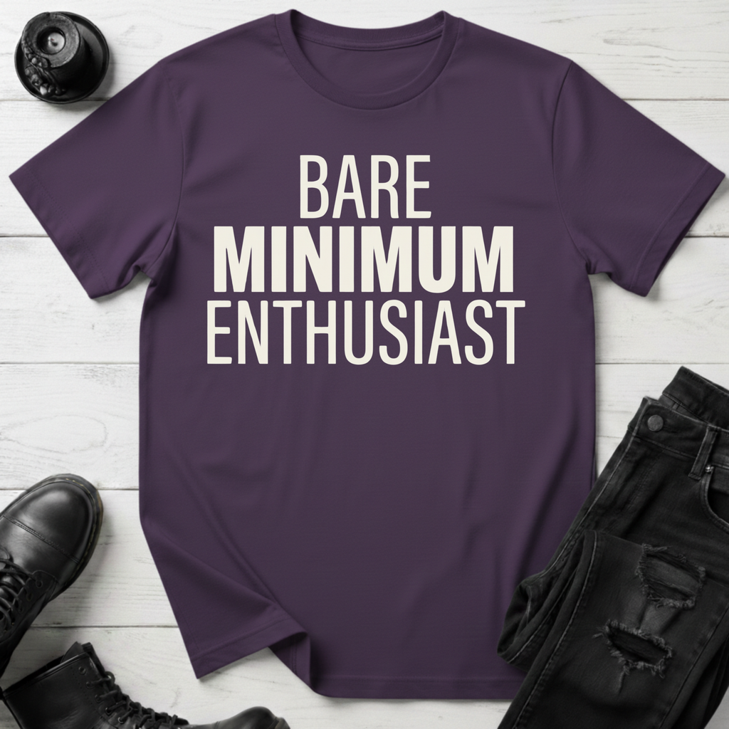 Bare Minimum Enthusiast T-Shirt