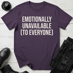 Emotionally Unavailable To Everyone T-Shirt