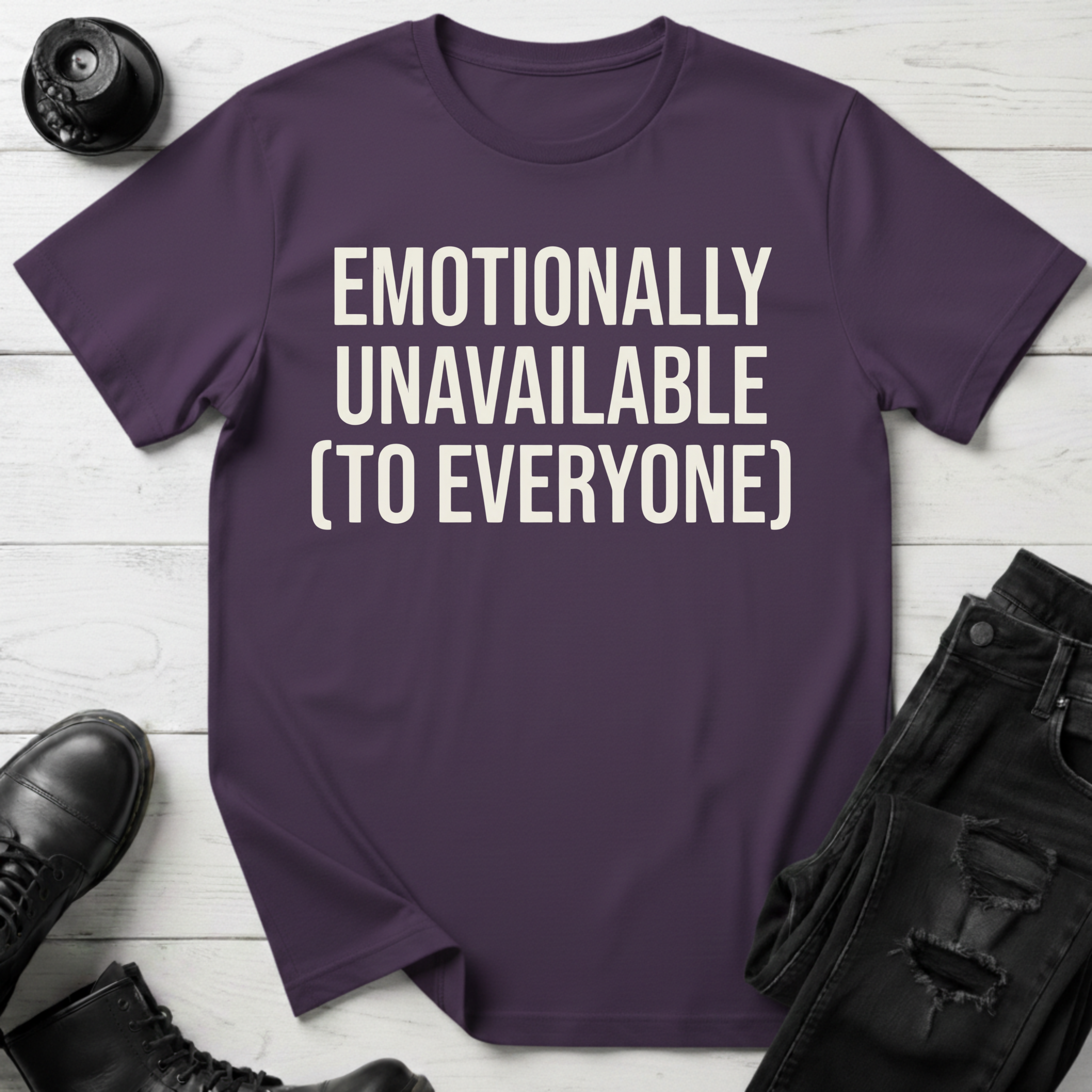 Emotionally Unavailable To Everyone T-Shirt