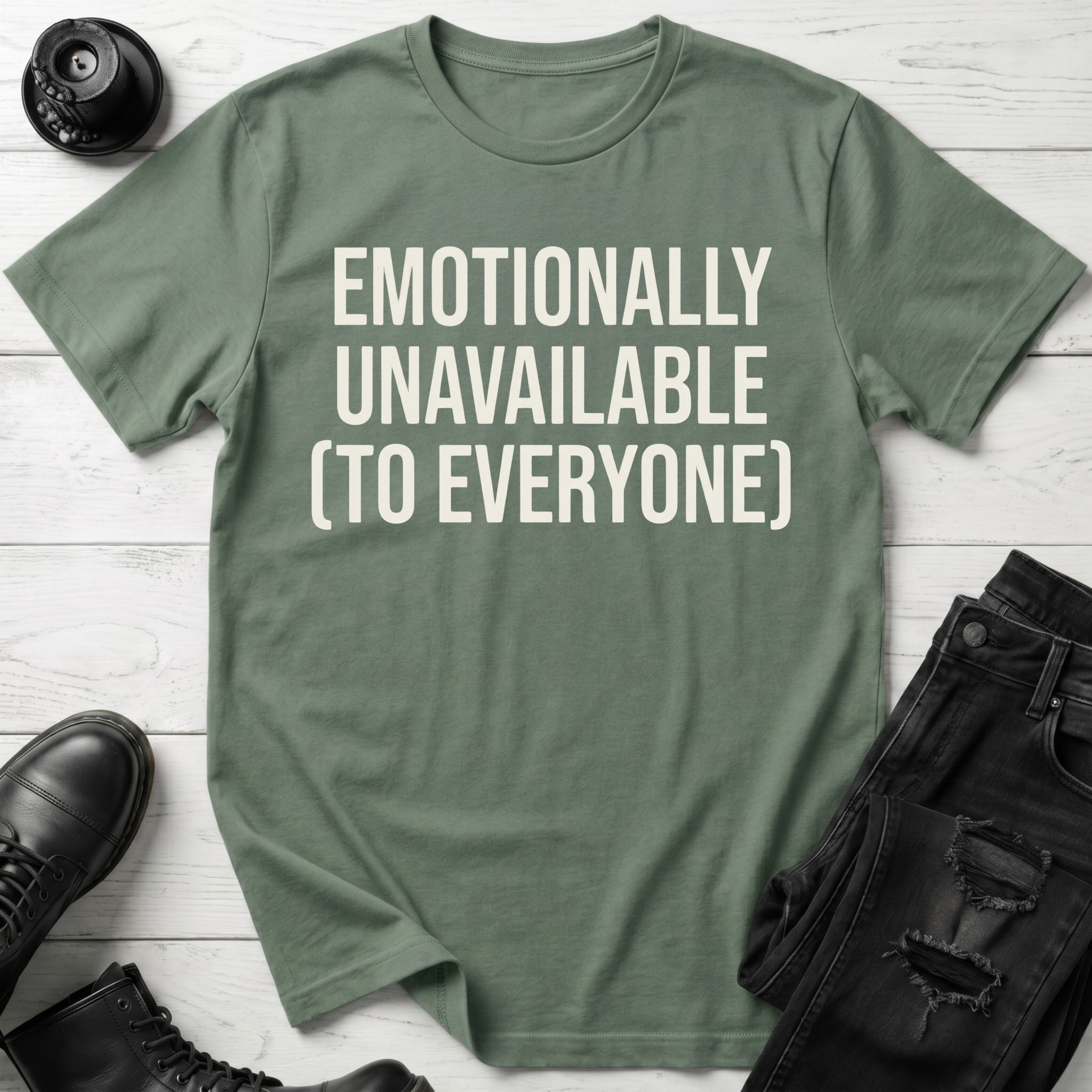 Emotionally Unavailable To Everyone T-Shirt