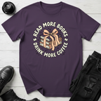 Read More Books, Drink More CoffeeT-Shirt