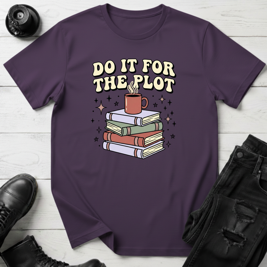 Do It For The Plot T-Shirt