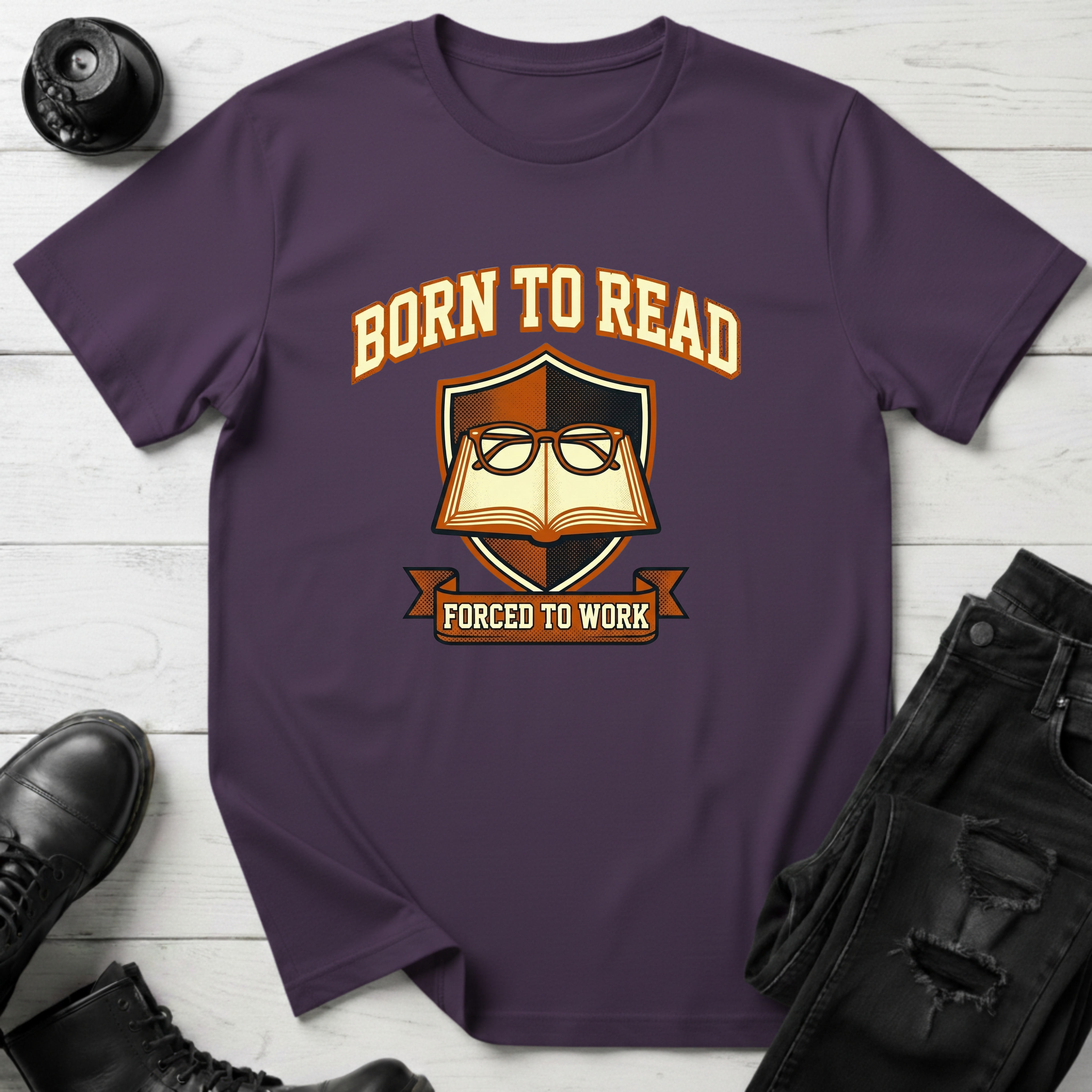 Born To Read, Forced To Work T-Shirt