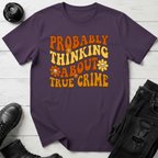 Probably Thinking About True Crime T-Shirt
