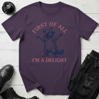 First Of All, I’m A Delight T-Shirt