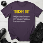 Touched Out T-Shirt