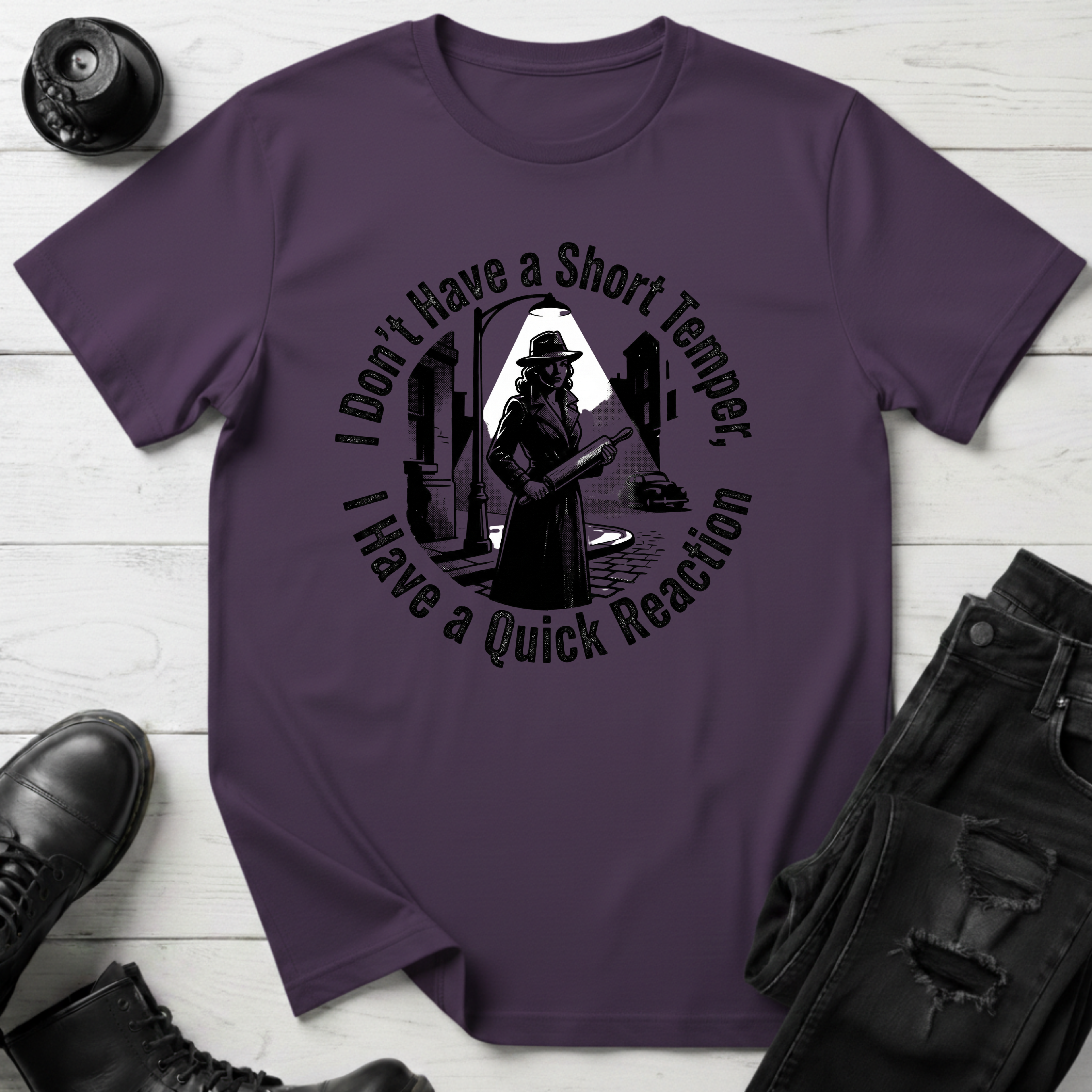I Don’t Have A Short Temper, I Have A Quick Reaction T-Shirt