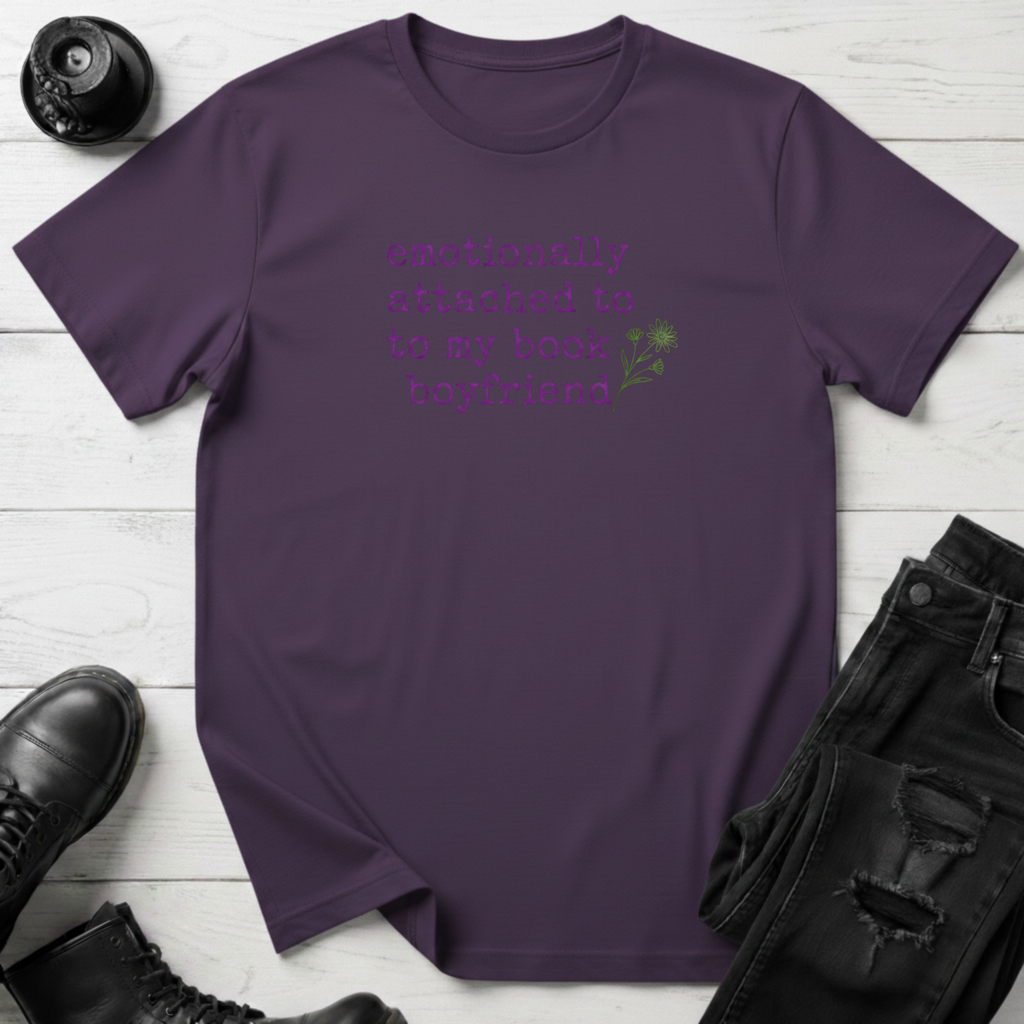 Emotionally Attached To My Book Boyfriend T-Shirt