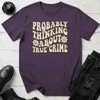 Probably Thinking About True Crime T-Shirt