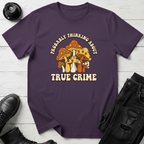 Probably Thinking About True Crime T-Shirt