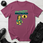 I Don’t Need Therapy T-Shirt