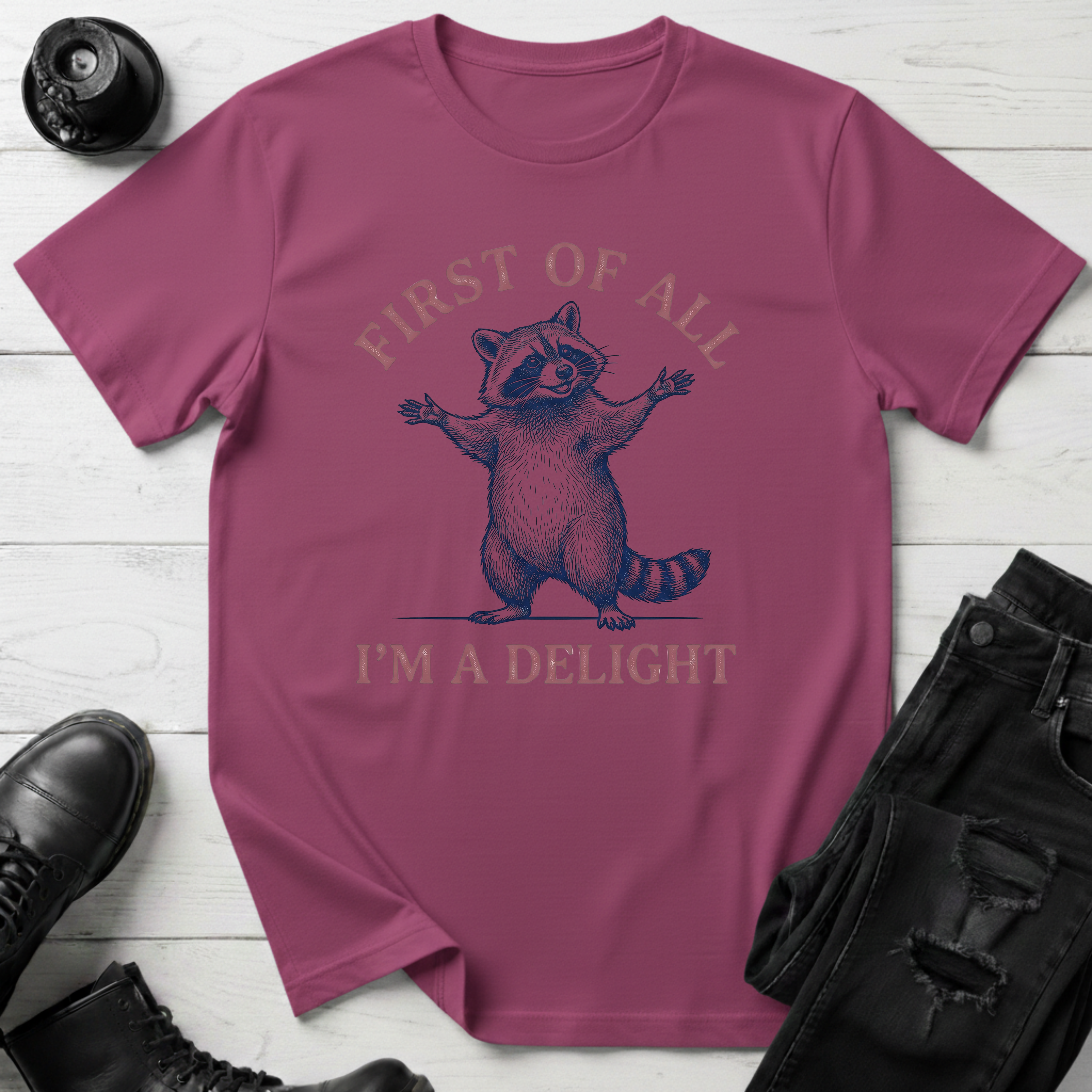 First Of All, I’m A Delight T-Shirt