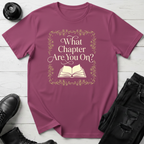 What Chapter Are You On? T-Shirt