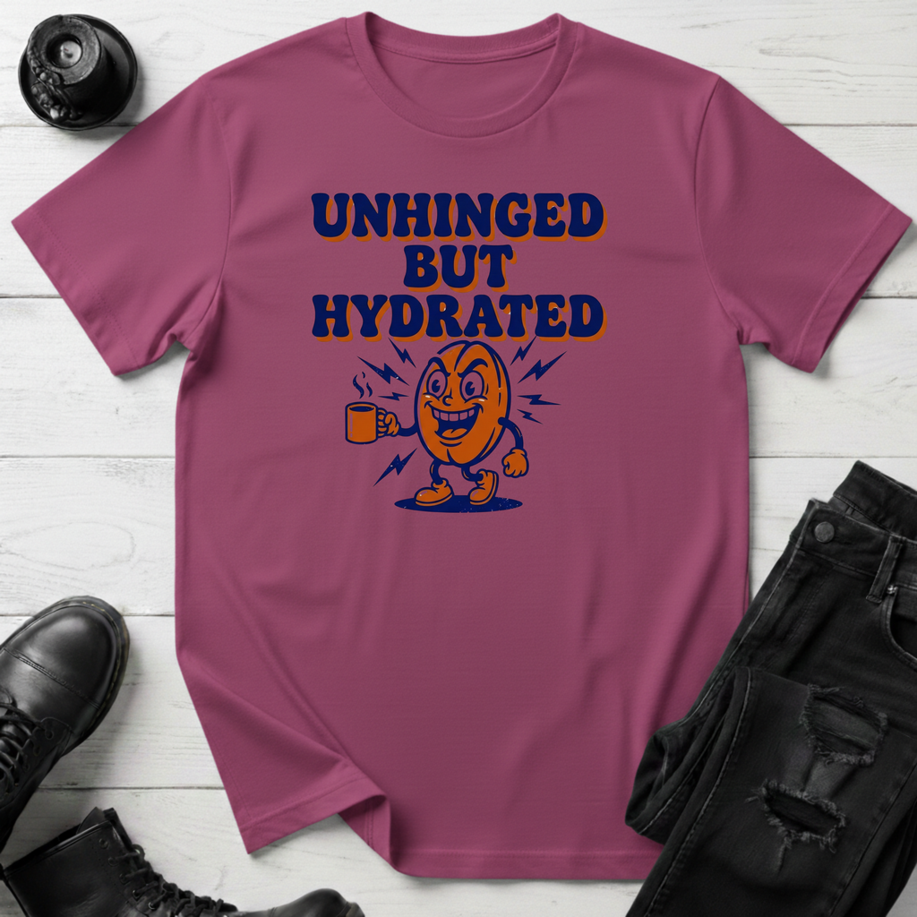 Unhinged But Hydrated Coffee Bean T-Shirt