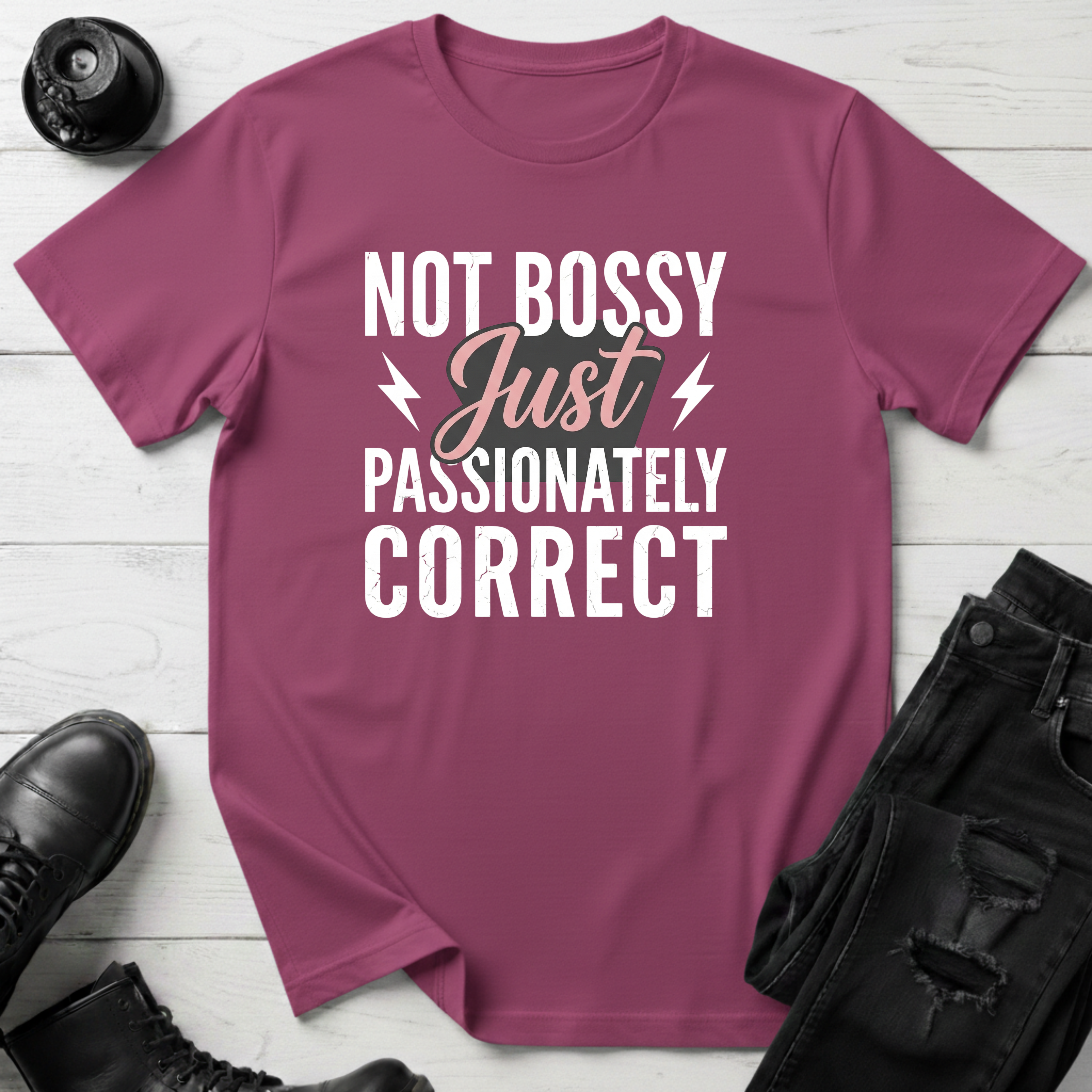 Not Bossy Just Passionately Correct T-Shirt