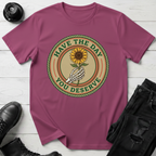 Have The Day You Deserve T-Shirt