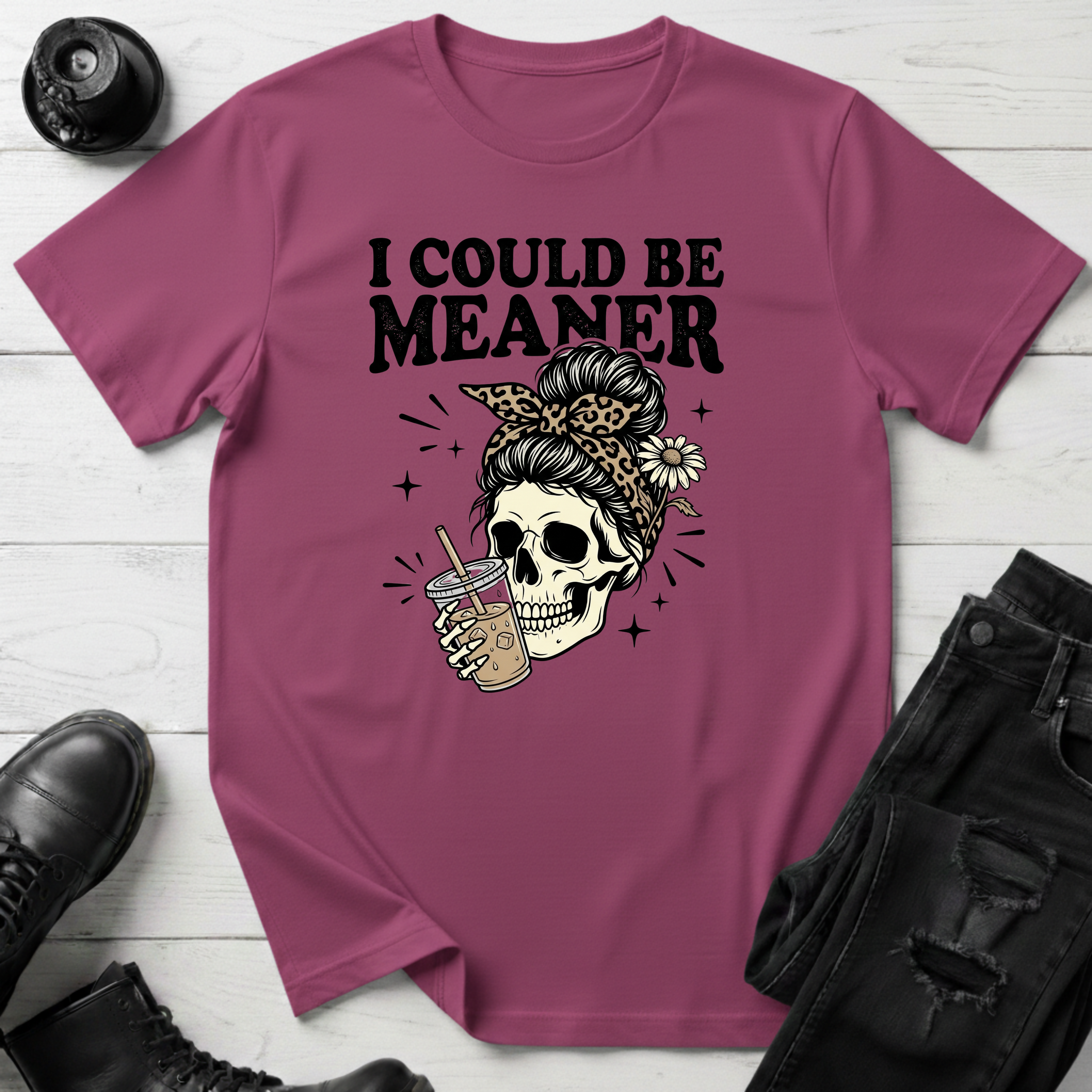 I Could Be Meaner T-Shirt