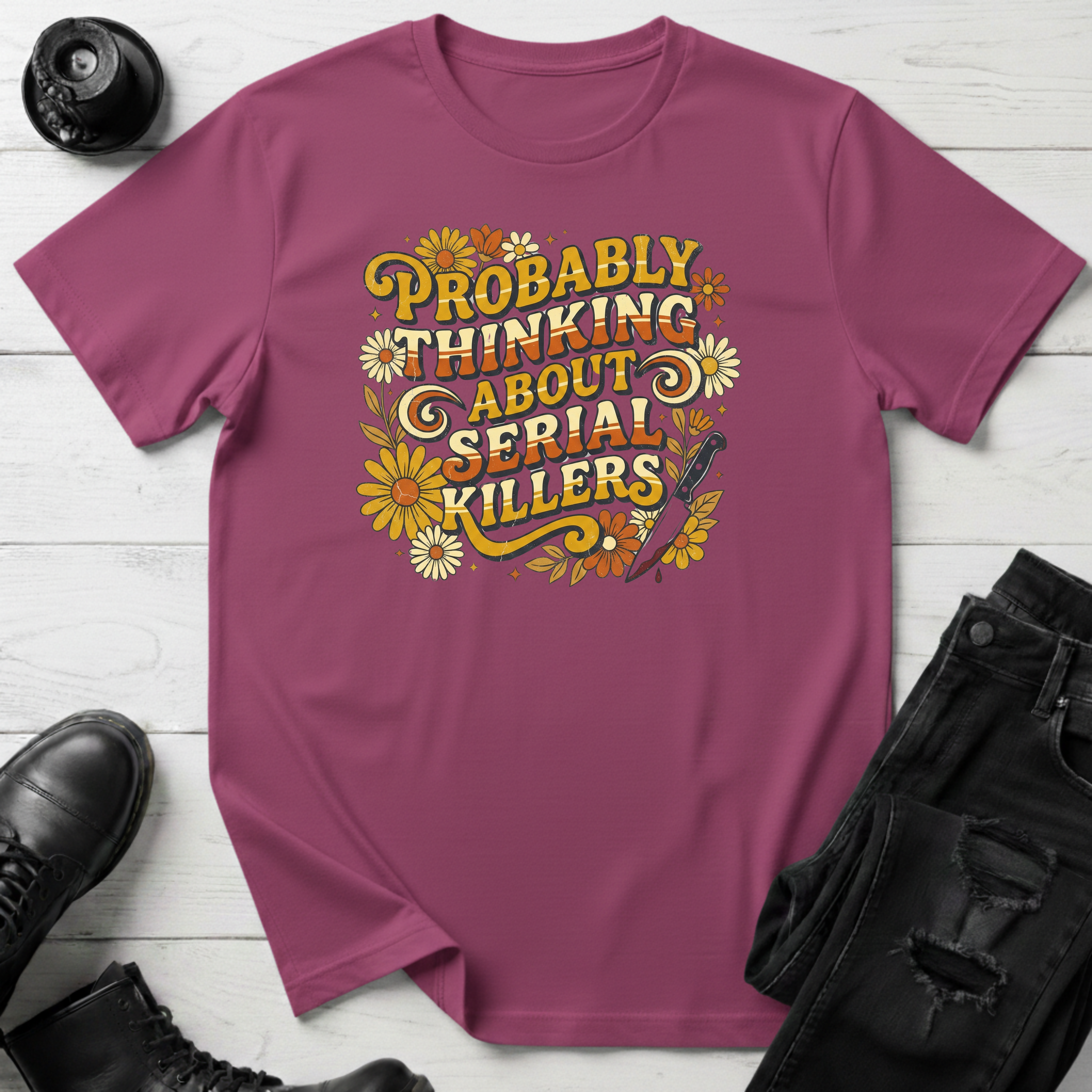 Probably Thinking About Serial Killers T-Shirt