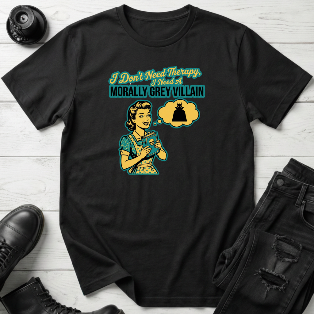 I Don’t Need Therapy T-Shirt
