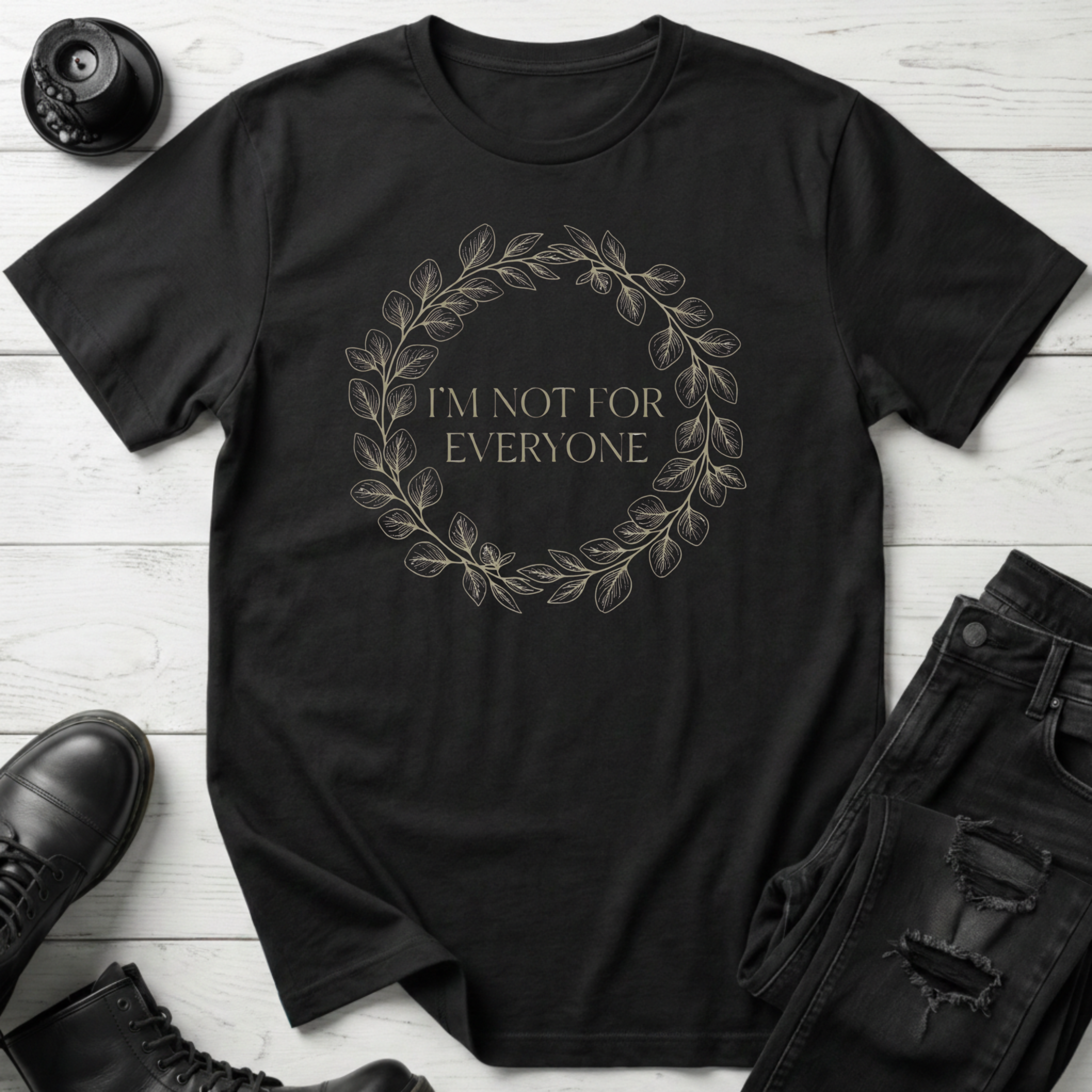 I’m Not For Everyone T-Shirt