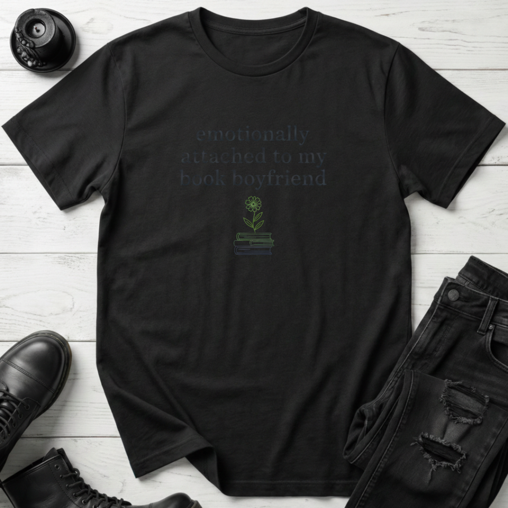 Emotionally Attached To My Book Boyfriend T-Shirt