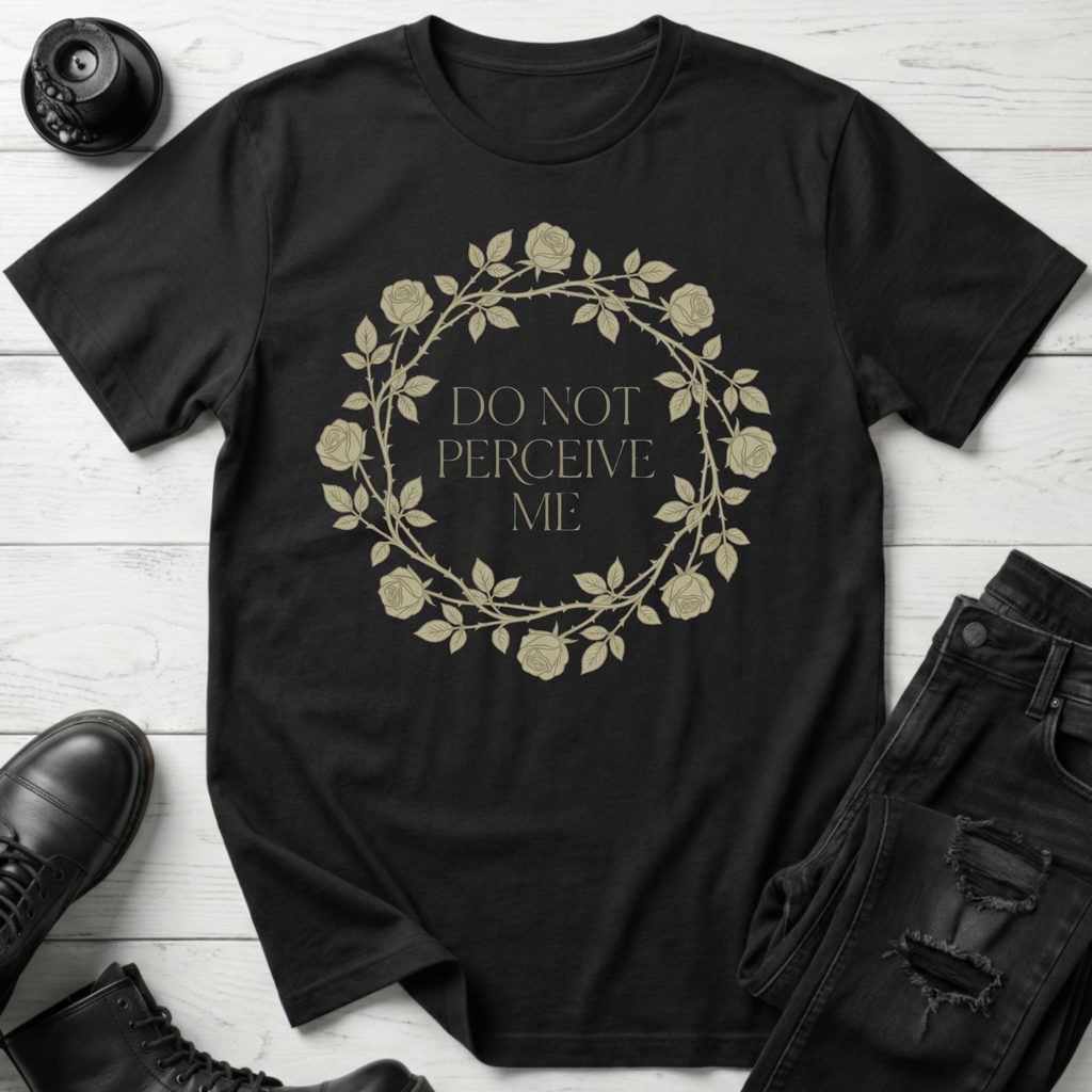 Do Not Perceive Me T-Shirt