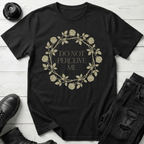 Do Not Perceive Me T-Shirt