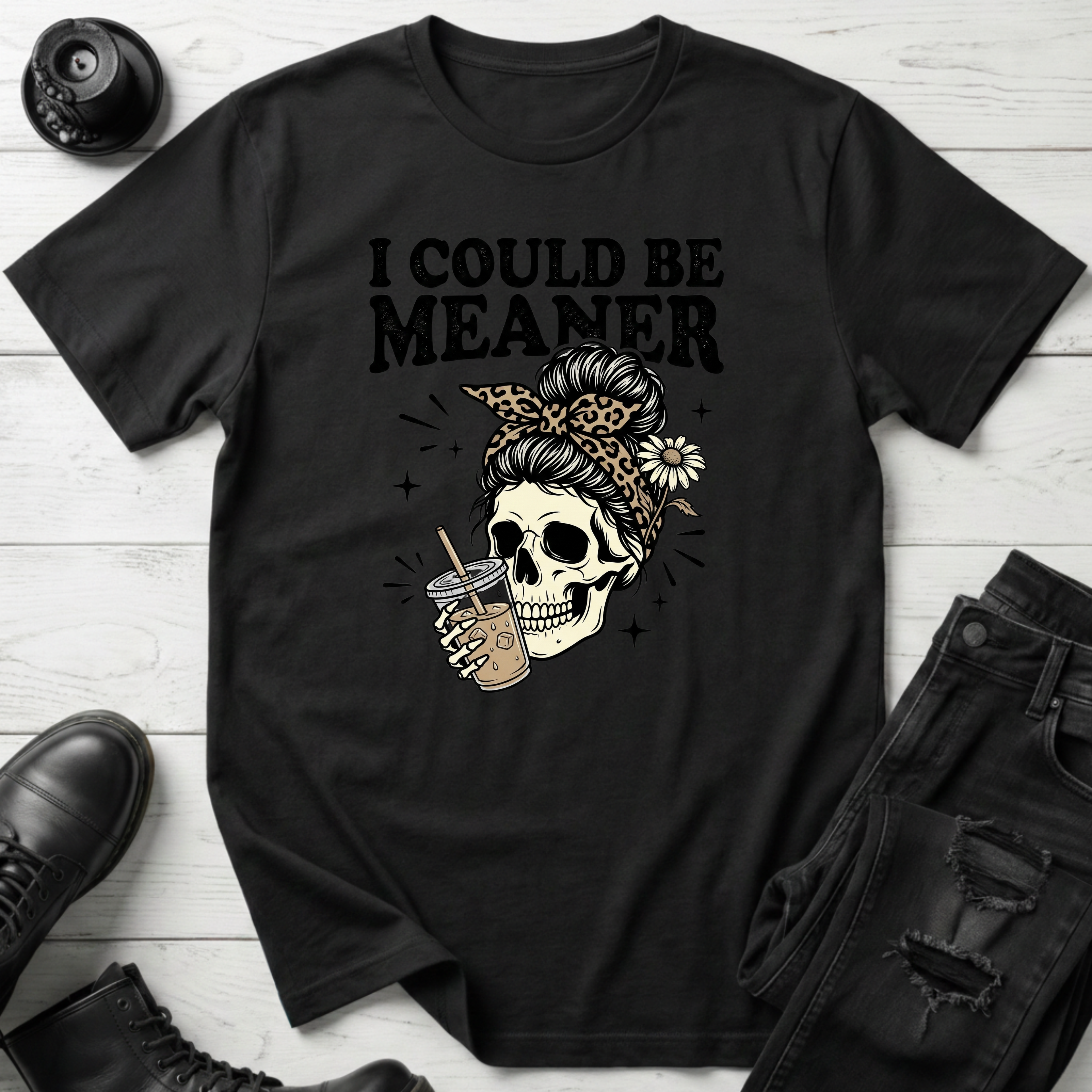 I Could Be Meaner T-Shirt