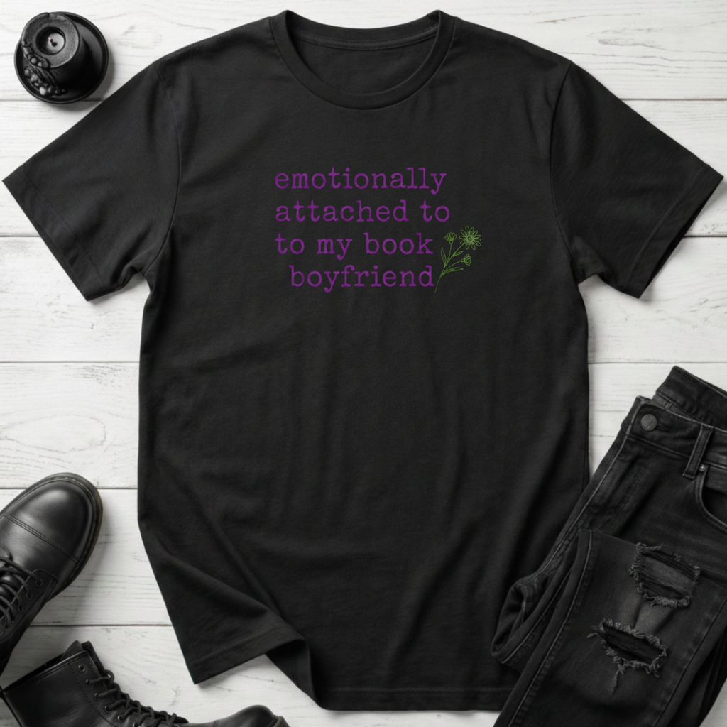 Emotionally Attached To My Book Boyfriend T-Shirt