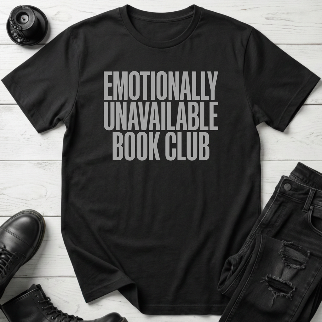 Emotionally Unavailable Book Club T-Shirt