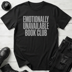 Emotionally Unavailable Book Club T-Shirt