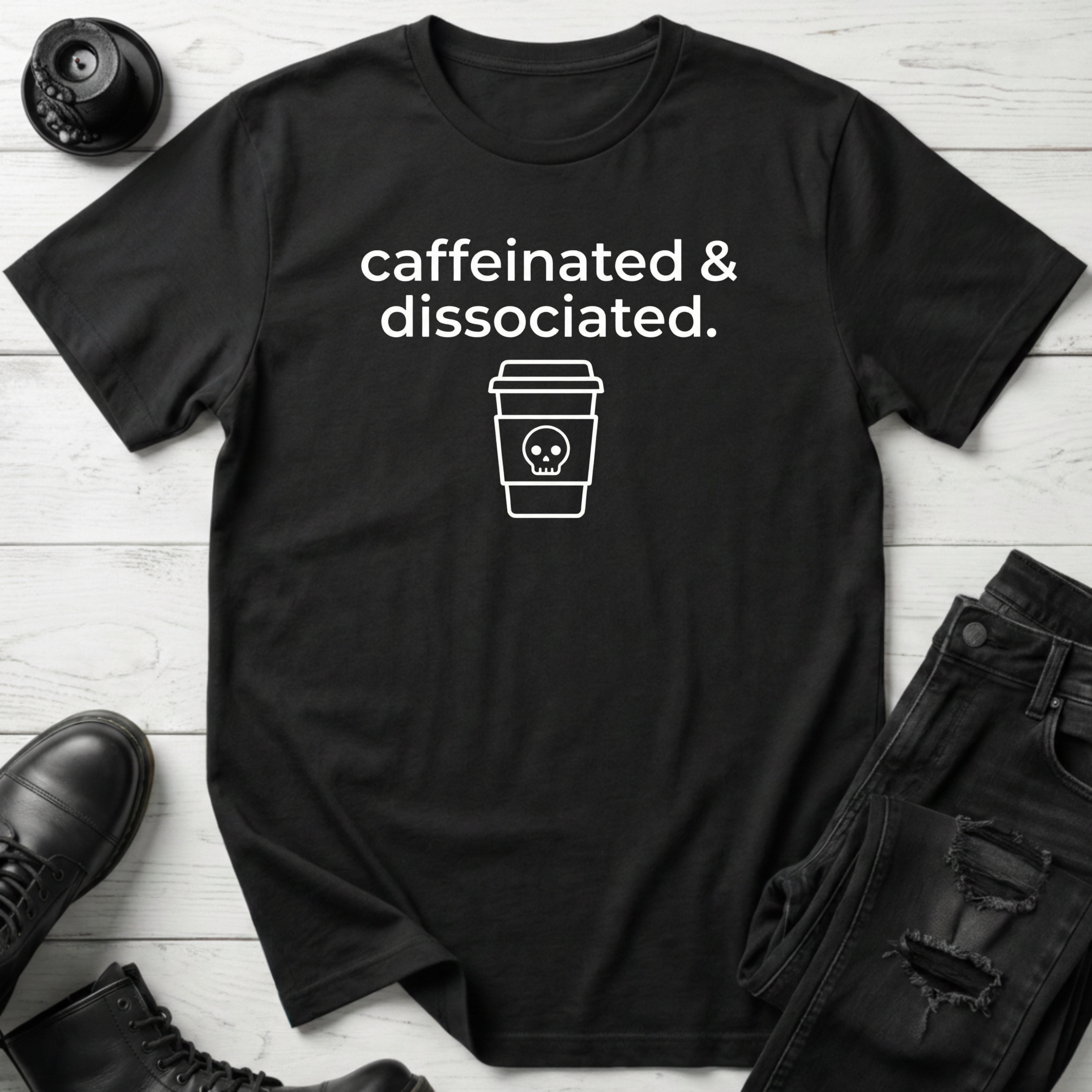 Caffeinated & Dissociated T-Shirt