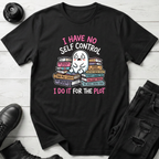 I Have No Self Control T-Shirt