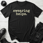 Swearing Helps T-Shirt
