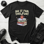 Do It For The Plot T-Shirt