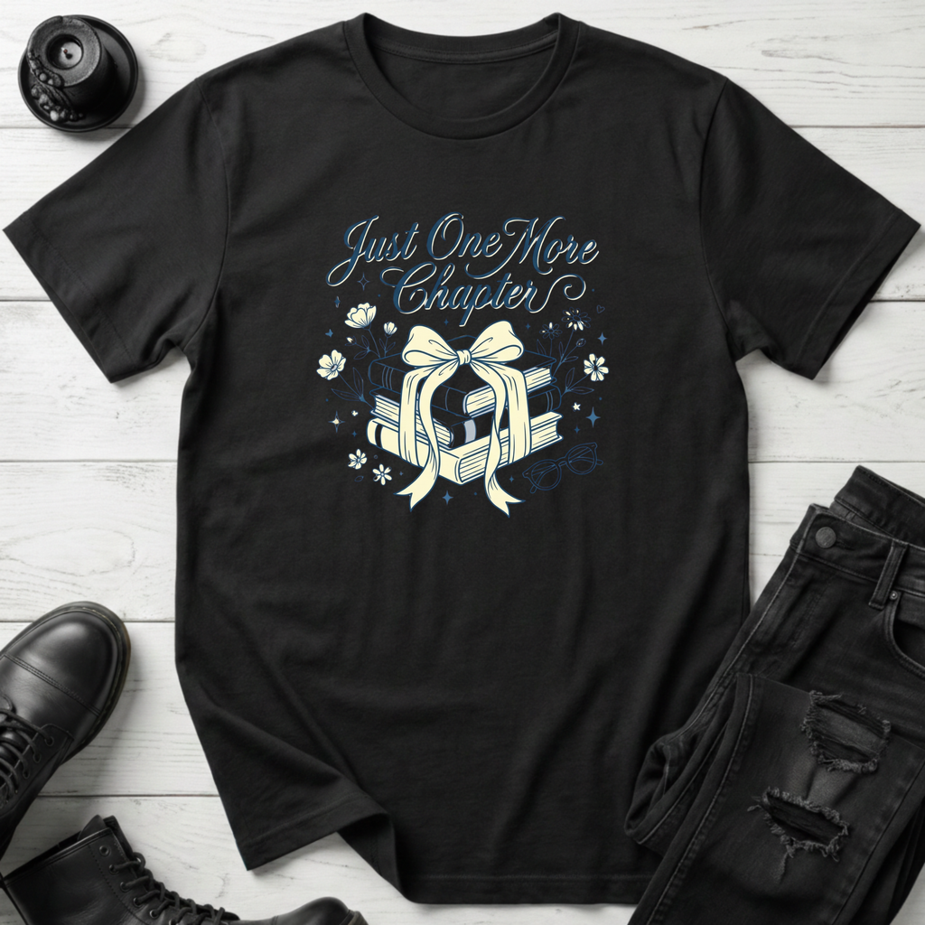 Just One More Chapter T-Shirt