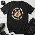 Read More Books, Drink More CoffeeT-Shirt