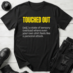 Touched Out T-Shirt