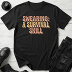 Swearing: A Survival Skill T-Shirt